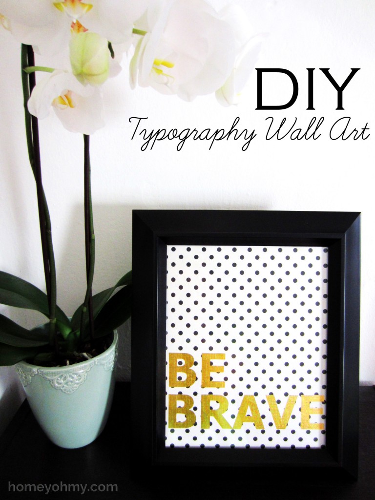 DIY Typography Wall Art- Be Brave